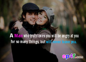 Love quote : A Man who truly loves you will be angry at you for so ...