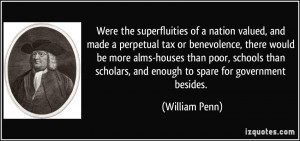 ... alms-houses than poor, schools than scholars, and enough to spare for