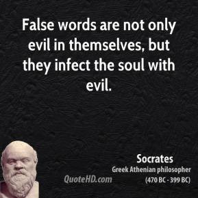 ... are not only evil in themselves, but they infect the soul with evil