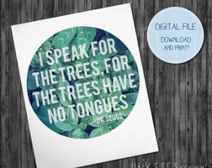 Instant download art: 8 x 10 printa ble quote art, I Speak for the ...