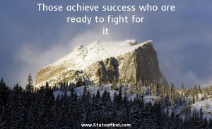 ... who are ready to fight for it - Motivational Quotes - StatusMind.com
