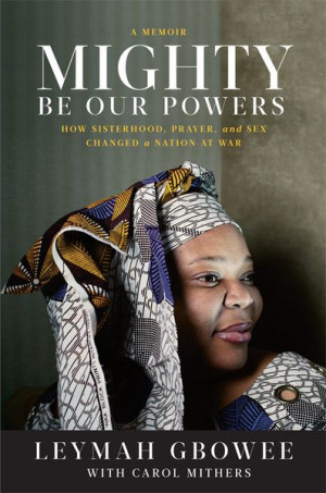 Leymah Gbowee-an inspiration women here that we all should look up to