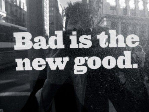 bad, bad girl, black and white, good, new, new good, phrase, quote ...