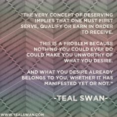 Awesome Teal Swan quote. www.tealswan.com More