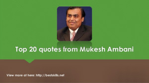 Top 20 quotes from Mukesh Ambani