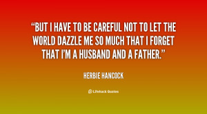File Name : quote-Herbie-Hancock-but-i-have-to-be-careful-not-112646 ...