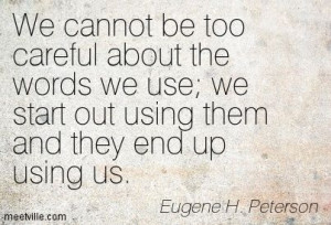 Eugene Peterson quote on the words we use.