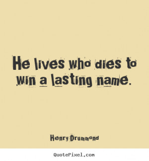 ... henry drummond more life quotes friendship quotes love quotes