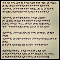 Sonnett XVII by Pablo Neruda... This is beautiful