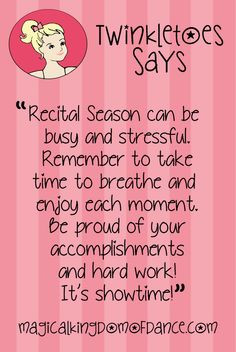 Recital season can be busy and stressful. Remember to take time to ...