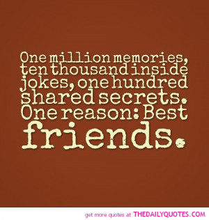 ... Ten Thousand Inside Jokes One Reason Best Friends - Friendship Quote
