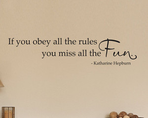 Katharine Hepburn Quote Wall Decal - If you obey all the rules you ...