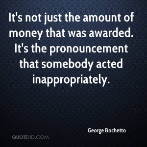 It's not just the amount of money that was awarded. It's the ...