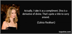... of divine. That's quite a title to carry around. - Calista Flockhart