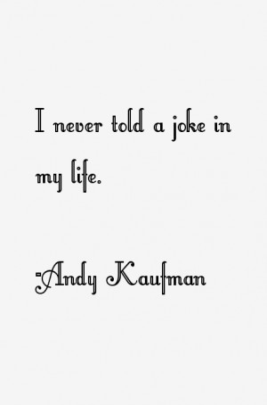 Andy Kaufman Quotes & Sayings