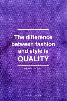 the difference between fashion and style is quality clothing quotes