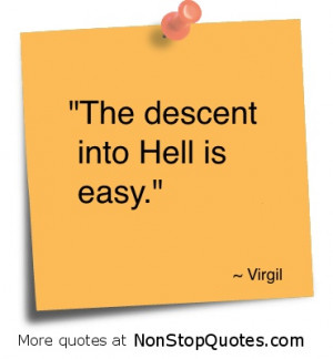 The descent into Hell is easy - Virgil