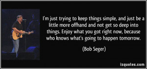 More Bob Seger Quotes