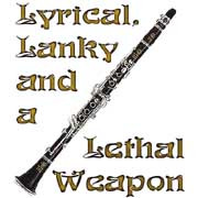 lyrical lanky and a lethal weapon clarinet