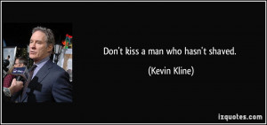 More Kevin Kline Quotes