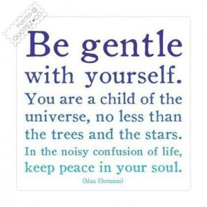 105327-Be+gentle+with+yourself+quote.jpg