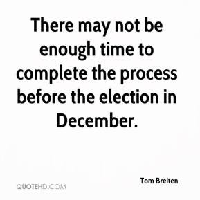 tom-breiten-quote-there-may-not-be-enough-time-to-complete-the-process ...