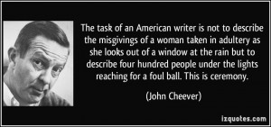 The task of an American writer is not to describe the misgivings of a ...