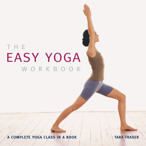 The Easy Yoga Workbook by Tara Fraser