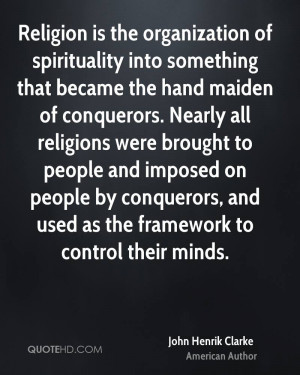 Religion is the organization of spirituality into something that ...