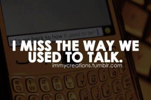Miss The Way We Used To Talk