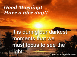 good quotes is during our darkest moments good morning wishes pictures ...
