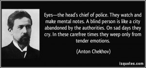 the head's chief of police. They watch and make mental notes. A blind ...