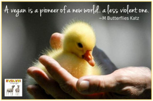 feel in my heart that animal exploitation is wrong and I love animals ...