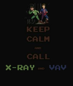 Keep Calm and Call X-Ray and Vav♕ #KeepCalm #Quote #Quotes More