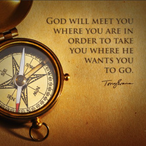 ... you are in orderto take you where He wants you to go. – Tony Evans