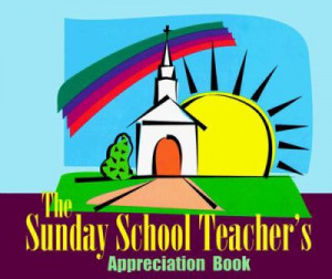 Sunday School Teacher Appreciation Quotes