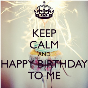 happy birthday to me happy birthday to me happy birthday dear me happy ...