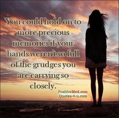 ... hands weren't full of the grudges you are carrying so closely. #quotes