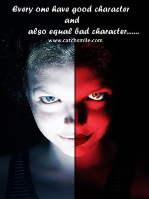 One Have Good Character and Also Equal Bad Character | All Quotes ...
