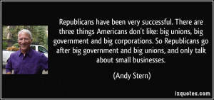 ... government and big unions, and only talk about small businesses