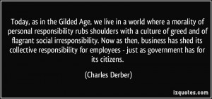 responsibility rubs shoulders with a culture of greed and of flagrant ...