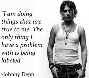 ... only thing I have a problem with is being labeled ~Johnny Depp #quotes