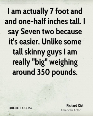 ... some tall skinny guys I am really 