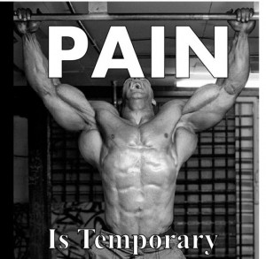Pain is temporary - Glory is forever!