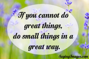 ... In A Great Way: Quote About Small Things Great Way ~ Daily Inspiration