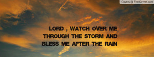 lord , Pictures , watch over me through the storm and bless me after ...