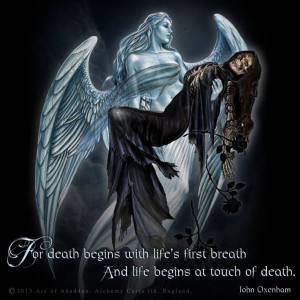 For death begins with life's first breath And life begins at touch of ...