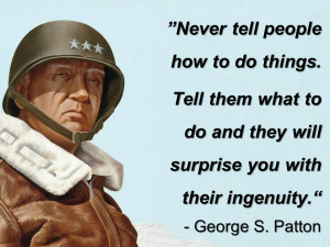 ... sends. It is a quote by General George S. Patton. That quote is this
