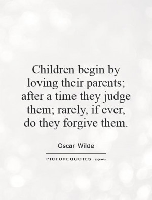 Quotes About Parents Love For Their Children Children Begin by Loving ...