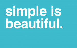 Simple Is Beautiful - Minimal Desktop Wallpaper